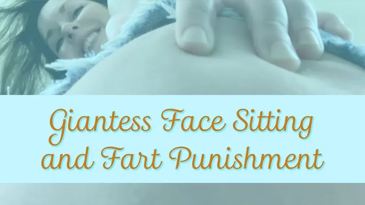 Giantess Face Sitting and Fart Punishment