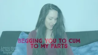 Begging You to Cum to My Farts