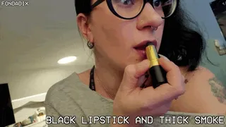 Black lipstick & thick smoke