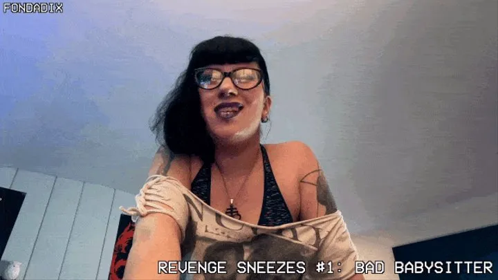 Revenge Sneezes #1: Bad babysitter