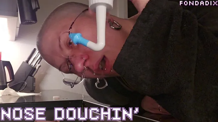 Nose douchin'