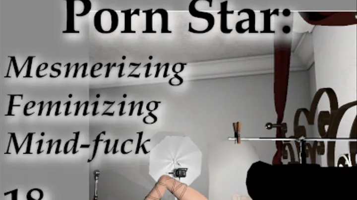 Becoming the Porn Star: Mesmerizing, Feminizing, Mind-Fuck Audio