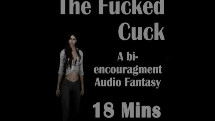 The Fucked Cuck Audio Fantasy