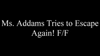 Ms Addams Tries to Escape Again FF