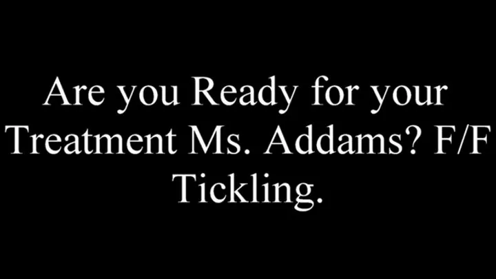 Are you Ready for your Treatment Ms Addams? FF Foot Tickling Straitjacket