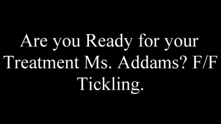 Are you Ready for your Treatment Ms Addams? FF Foot Tickling, Straitjacket