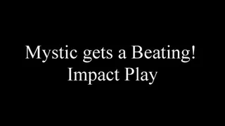 Mystic gets a Beating Impact Play!