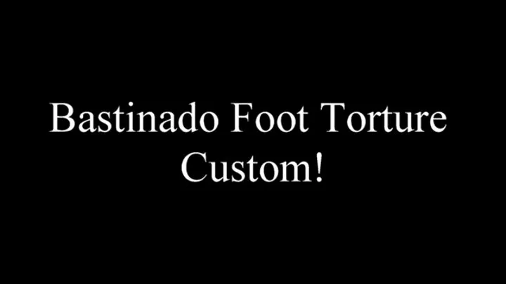 Bastinado Foot Custom!