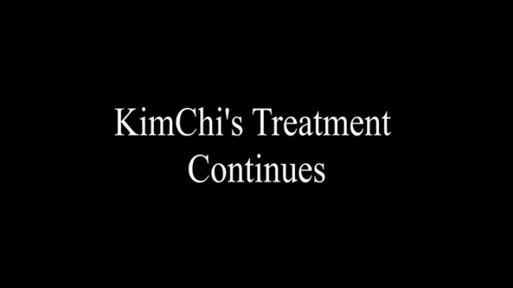 Kim Chi's Treatment Continues
