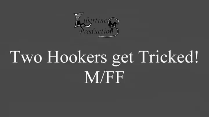 Two Hookers Tricked! MFF