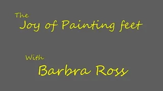 The Joy of Painting Feet with Barbra Ross (Cordelia Addams & Rose Holland)