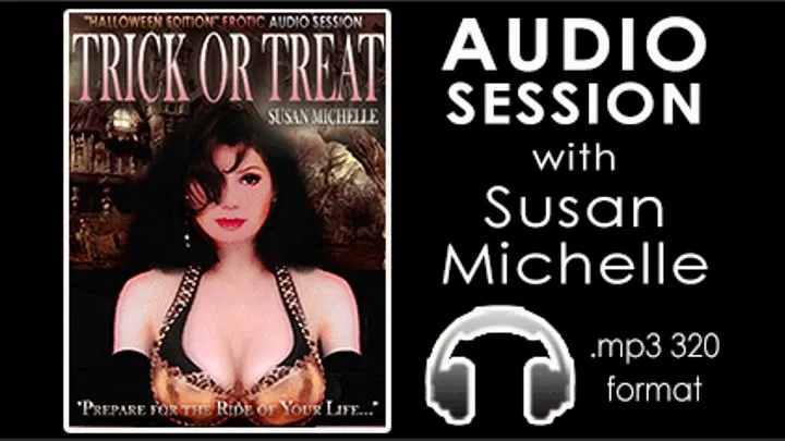 TRICK OR TREAT featuring Susan Michelle (AUDIO)