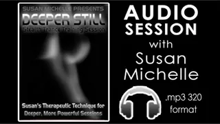 DEEPER STILL featuring Susan Michelle (AUDIO)
