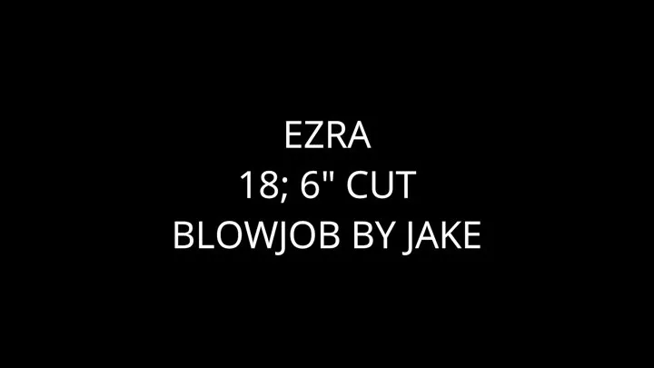 Jake Blows Straight Ezra