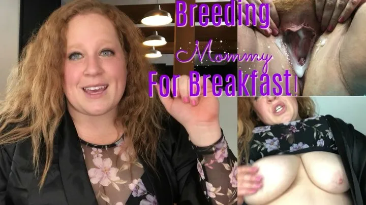 Breeding Step-Mommy For Breakfast