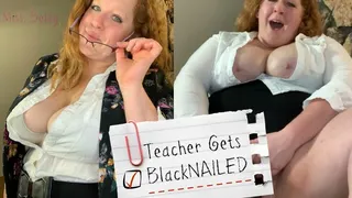 Teacher Gets BlackNAILED