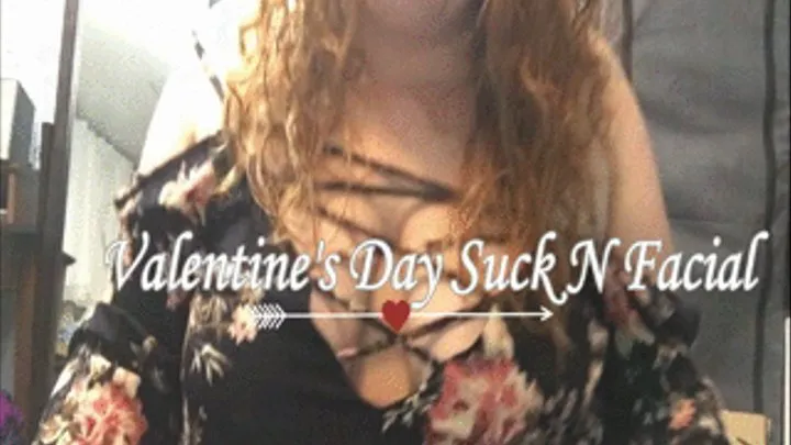 Valentine's Day Suck N FACIAL