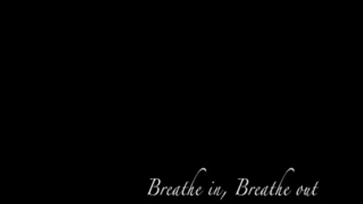 Breathe In, Breathe Out