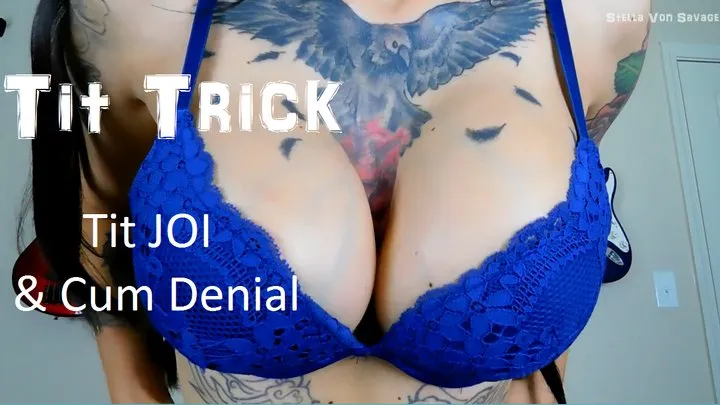 Tit Trick - Boob JOI & Cum Denial