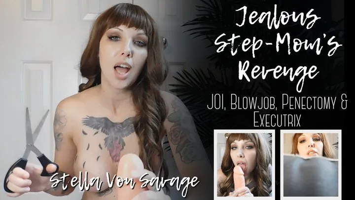 Jealous Step-Mom JOI, BJ, Penectomy, Executrix