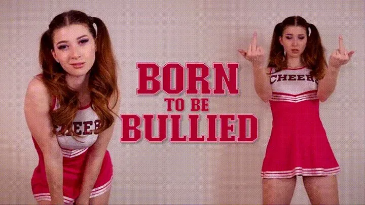 Born To Be Bullied