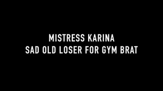 Sad Old Loser for Sexy Gym Brat