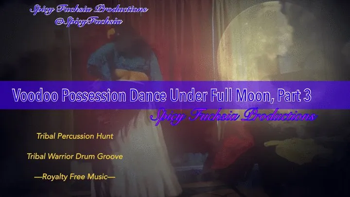 Voodoo Possession Dance Under the Full Moon, Part 3