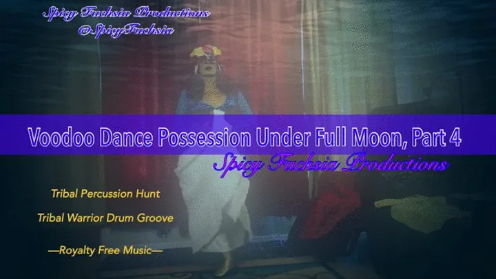 Voodoo Possession Dance Under the Full Moon, Part 4