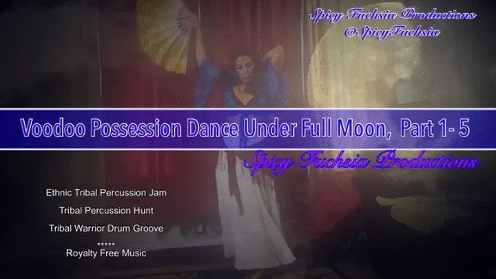 Voodoo Possession Dance Under Full Moon, Part 1- 5