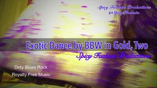 Exotic Dance by BBW in Gold, Two,
