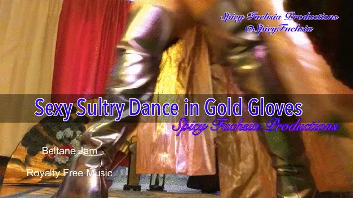 Sexy Sultry Dance in Gold Gloves