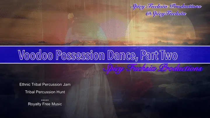 Voodoo Possession Dance Under Full Moon, Part 2