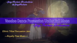 Voodoo Possession Dance Under Full Moon, Part 1
