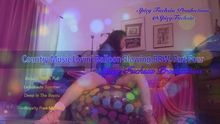 Country Music Lovin' Balloon Blowing BBW, Part Four