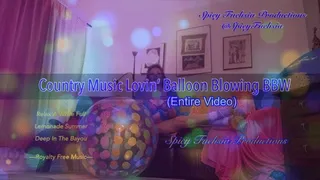 Country Music Lovin' Balloon Blowing BBW (Entire Video)