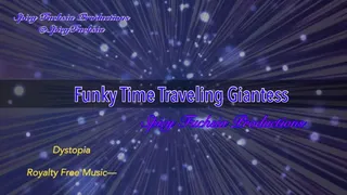 Funky Time Traveling Giantess,