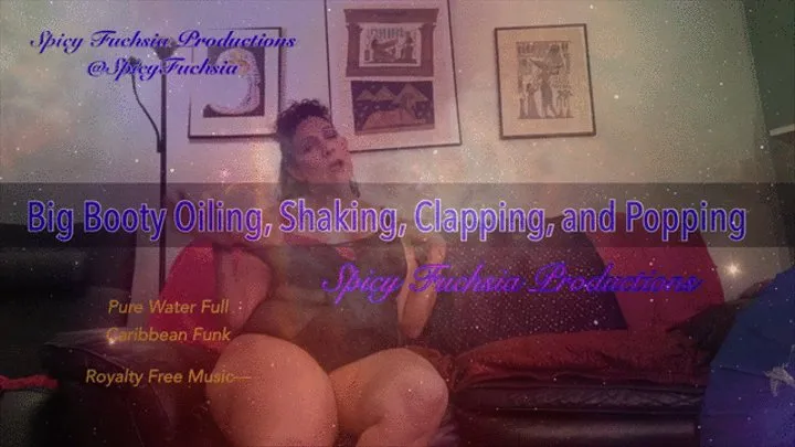Big Booty Oiling, Shaking, Clapping, and Popping
