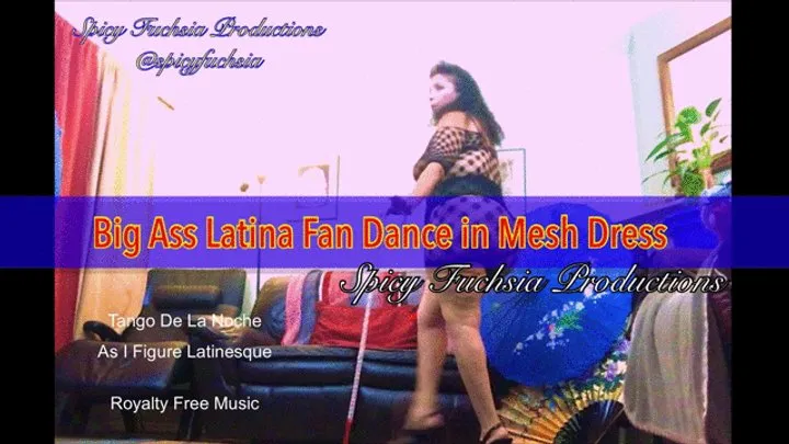 Big Ass Latina Fan Dance in Mesh Dress,