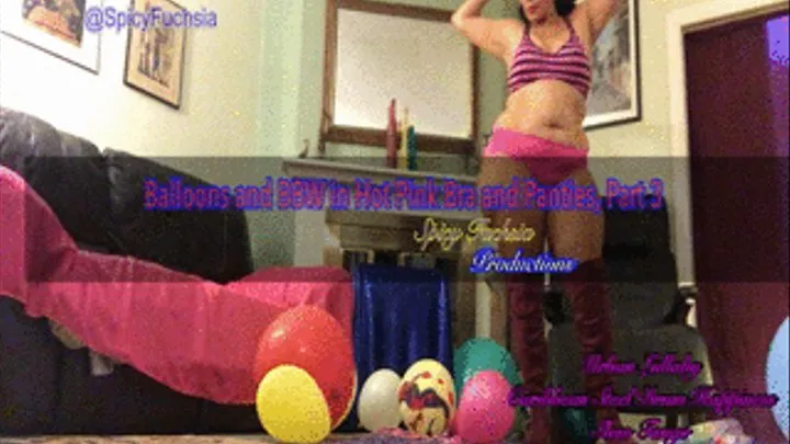 Balloons and BBW in Hot Pink Bra and Panties, Part 3