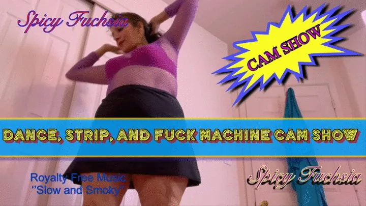 Dance, Strip, and Fuck Machine Cam Show