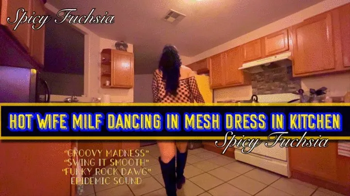 Hot Wife Milf Dancing in Mesh Dress in Kitchen