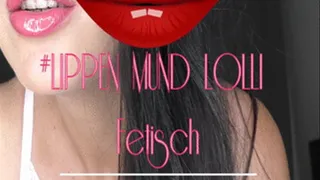 LIP FETISH MOUTH FETISH LOLLI /// HÖR GUT ZU WAS MEIN LUTSCHENDER SCHWOLLMUND DIR ZU SAGEN HAT!