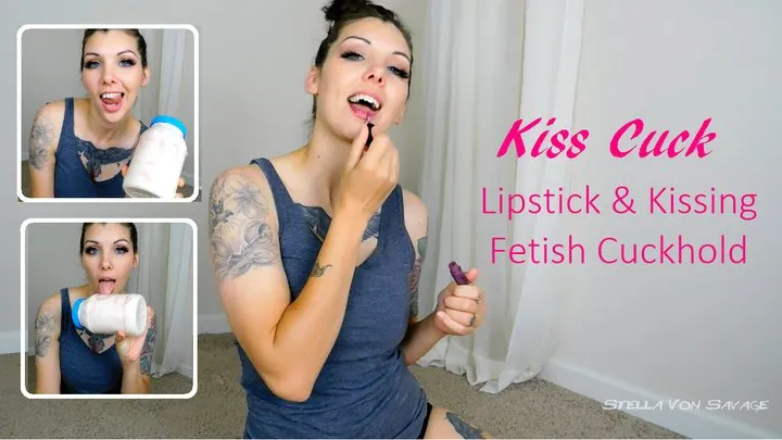 Kiss Cuckhold: Lipstick & Kissing Fetish