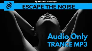Escape The Noise- Trance MP3