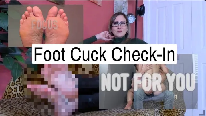 Foot Cuck Check-In (Custom)