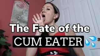 The Fate Of The Cum Eater