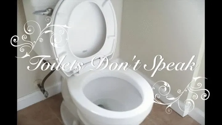 Toilets Don't Speak