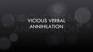 Vicious Verbal Annihilation