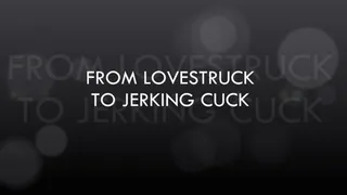 From Lovestruck to Jerking Cuck (feat Miles Striker)