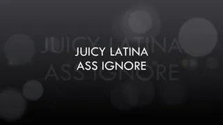 Juicy Latina Ass Ignore